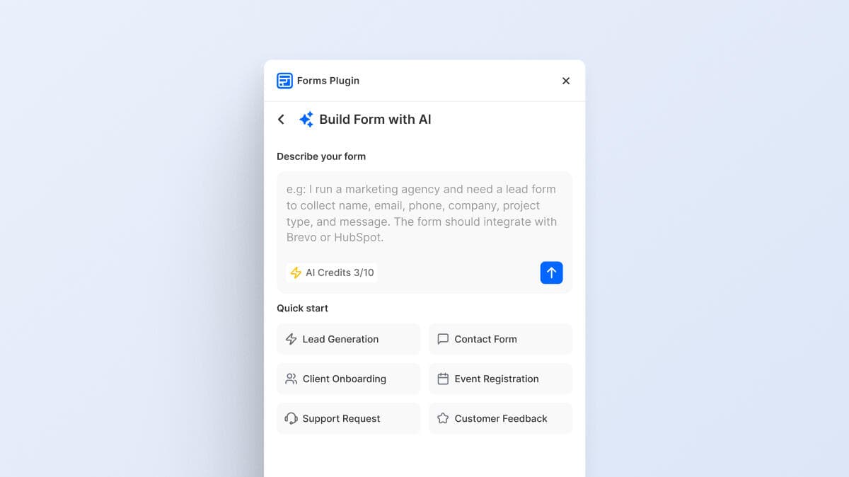 The Build Form with AI prompt panel with quick-start templates Forms Plugin Build Form with AI panel, with a sample prompt and quick-start templates for Lead Generation, Contact Form, Client Onboarding, Event Registration, Support Request, and Customer Feedback